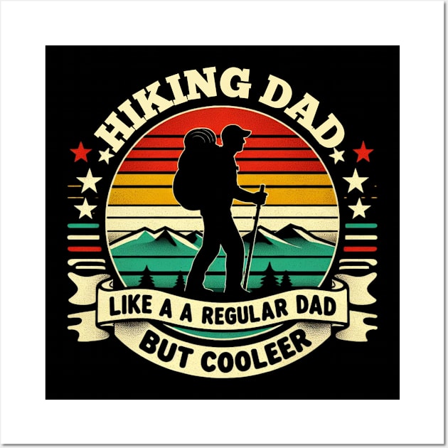 Funny Hiking Dad Like A Regular Dad Hiking Father's Day Wall Art by Orth